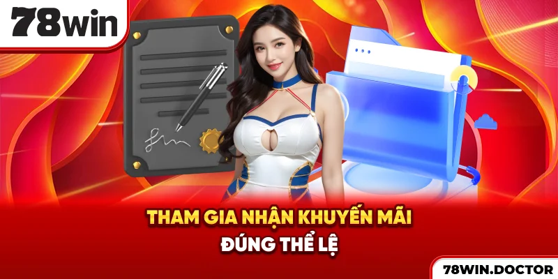 Tham gia nhận khuyến mãi đúng thể lệ